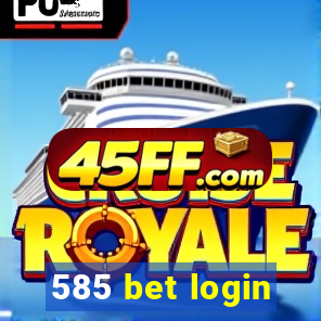 585 bet login